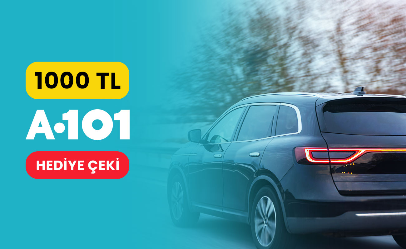Kasko Yaptıran Müşterilerimize 1000 TL A101 Market Çeki Hediye!